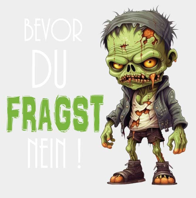 Motiv "ZOMBIE"BEVOR DU FRAGST ArtNr.: SJ