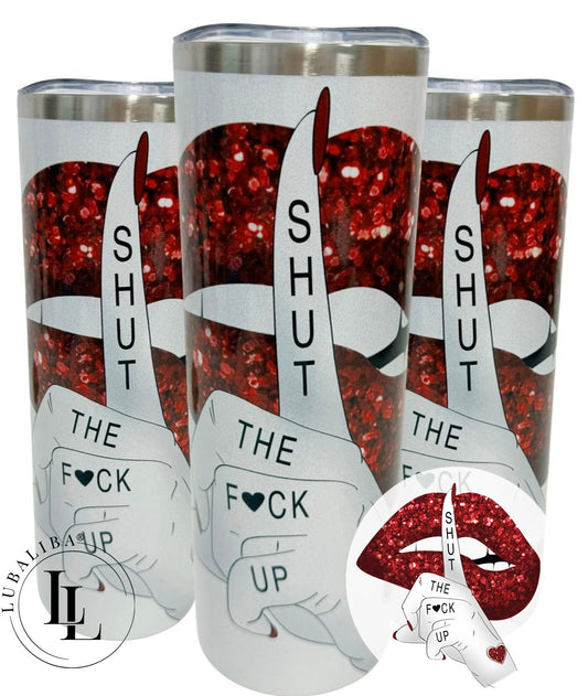 TUMBLER "SHUT THE F♥UCK UP" Art.: DCO
