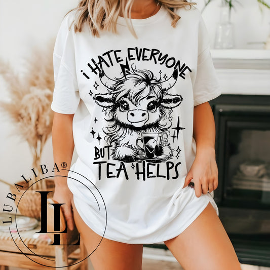 T-Shirt Weiss " I Hate Everyone But Tea Helps " ArtNr.: DJC