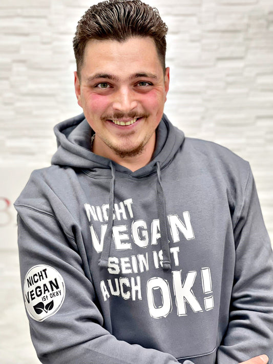 Hoodie/Grau NICHT VEGAN SEIN IST AUCH OK!
